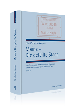 Mainz - Die geteilte Stadt