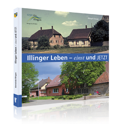 Illinger Leben - einst und jetzt