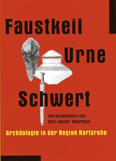 Faustkeil – Urne – Schwert