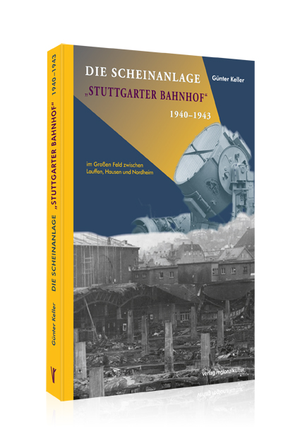 Die Scheinanlage "Stuttgarter Bahnhof" 1940-1943