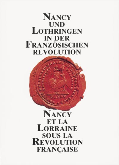 Nancy und Lothringen in der Französischen Revolution