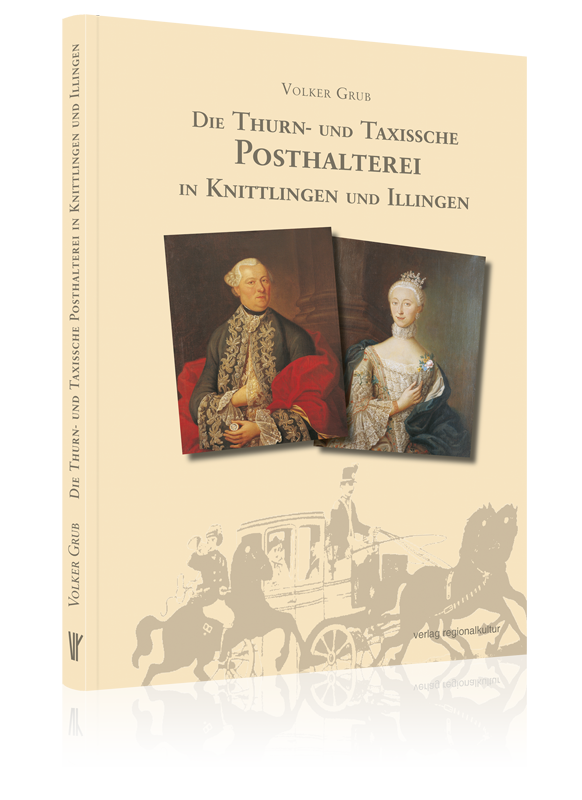 Die Thurn- und Taxissche Posthalterei in Knittlingen und Illingen