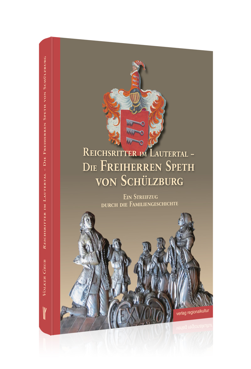 Reichsritter im Lautertal - Die Freiherren Speth von Schülzburg